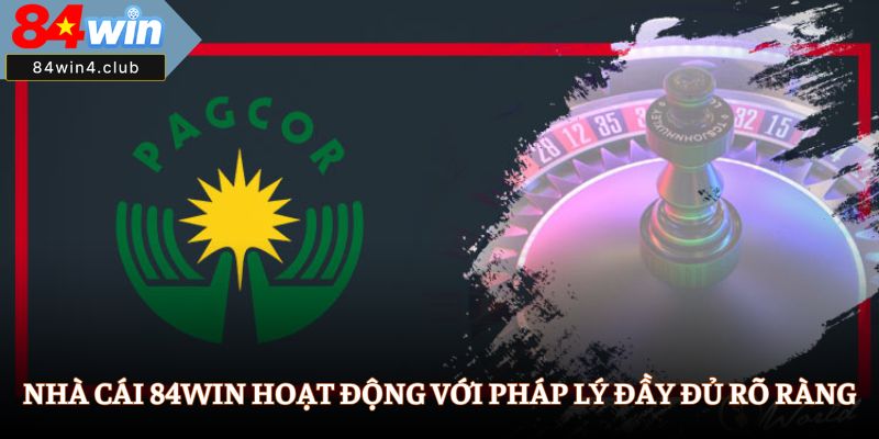 Nhà cái 84Win hoạt động với pháp lý đầy đủ rõ ràng