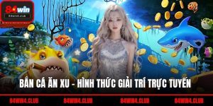 bắn cá ăn xu