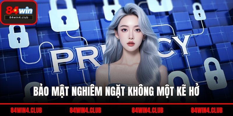 Bảo mật nghiêm ngặt không một kẽ hở