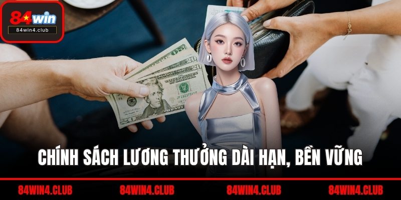 Chính sách lương thưởng dài hạn, bền vững