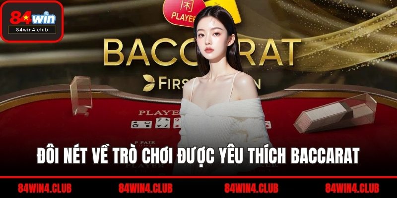Đôi nét về trò chơi được yêu thích baccarat