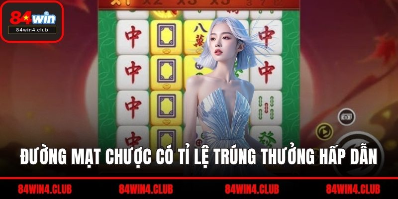 Đường Mạt Chược có tỉ lệ trúng thưởng hấp dẫn