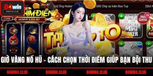 Giờ vàng nổ hũ