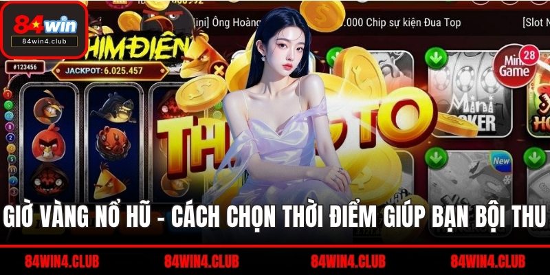 Giờ vàng nổ hũ