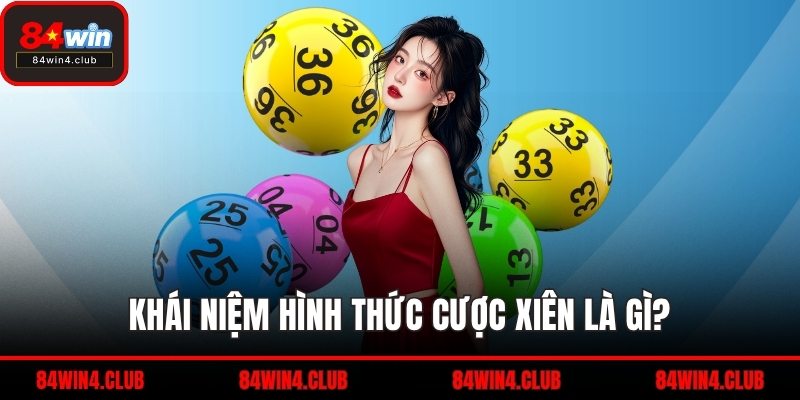 Khái niệm hình thức cược xiên là gì?