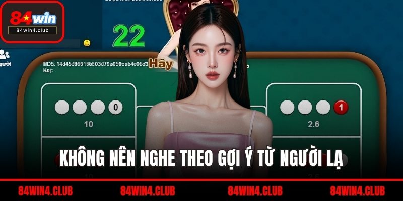 Không nên nghe theo gợi ý từ người lạ