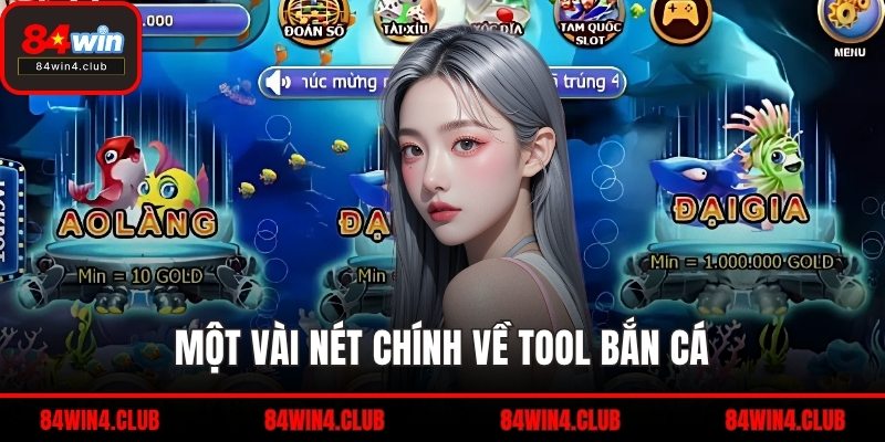 Một vài nét chính về tool bắn cá