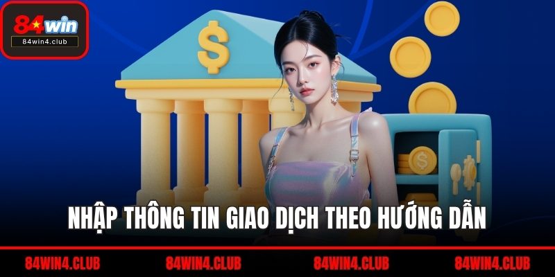 Nhập thông tin giao dịch theo hướng dẫn