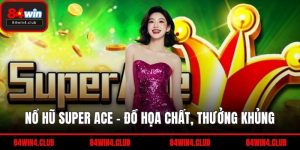 Nổ hũ Super Ace