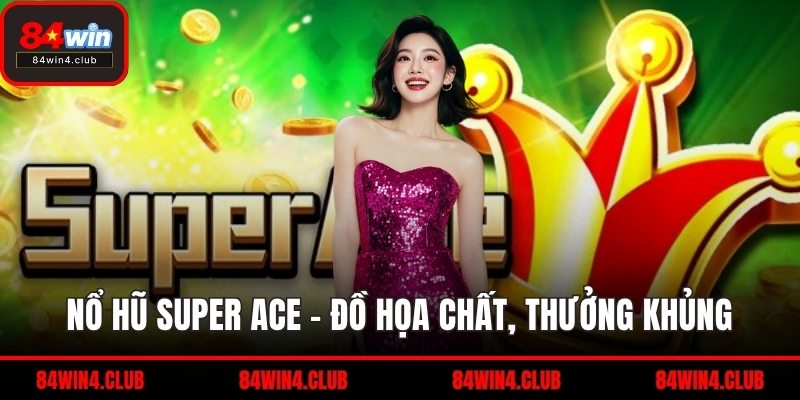 Nổ hũ Super Ace