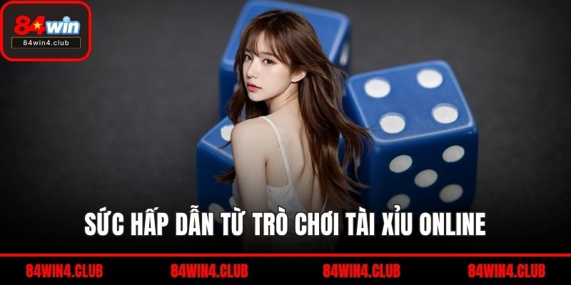 Sức hấp dẫn từ trò chơi tài xỉu online