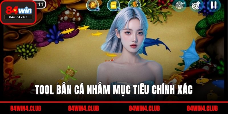 Tool bắn cá nhắm mục tiêu chính xác